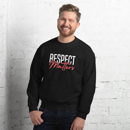 Respect Matters Unisex Sweatshirt