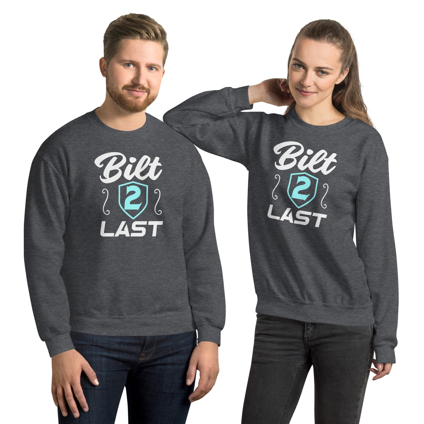 Bilt Last Unisex Sweatshirt