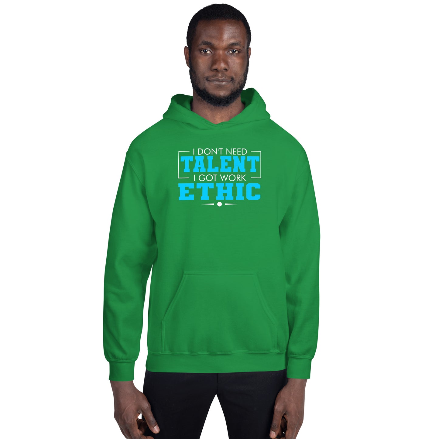 Don't Need Talent Unisex Hoodie