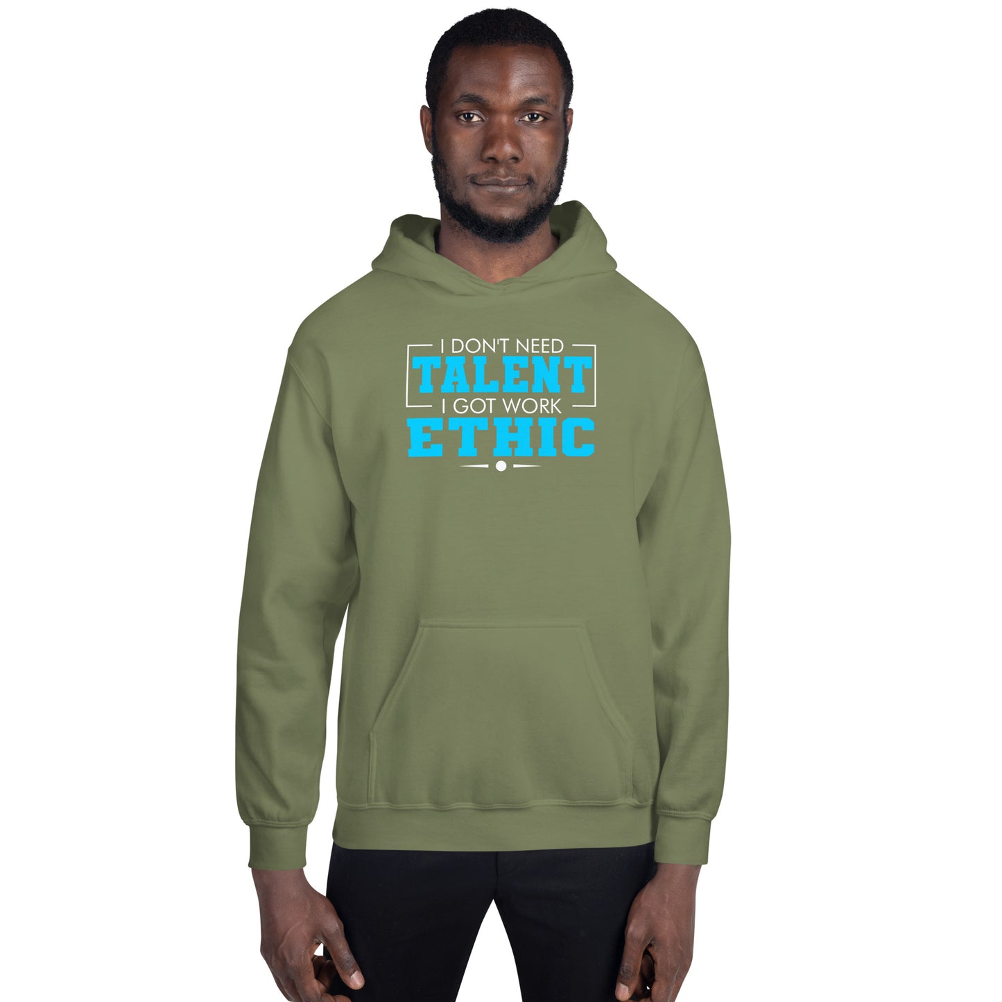 Don't Need Talent Unisex Hoodie