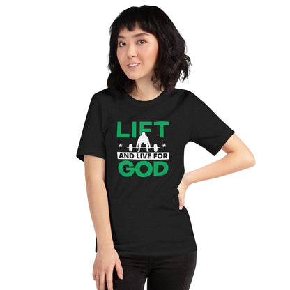 Lift and Live For God Unisex T-shirt