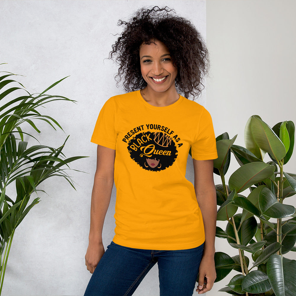 Present Yourself As A Black Queen Unisex t-shirt